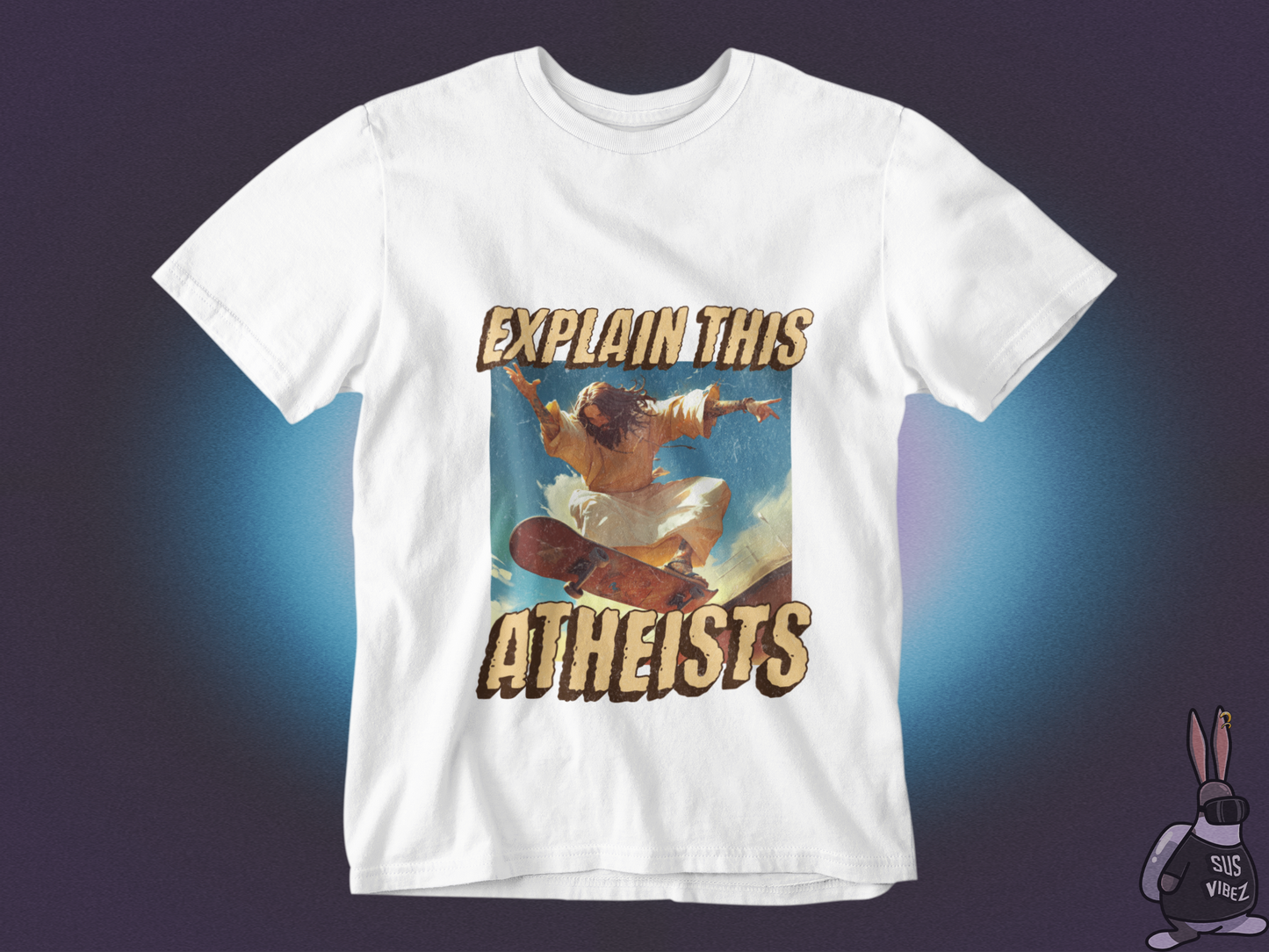 Explain this atheists T-shirt