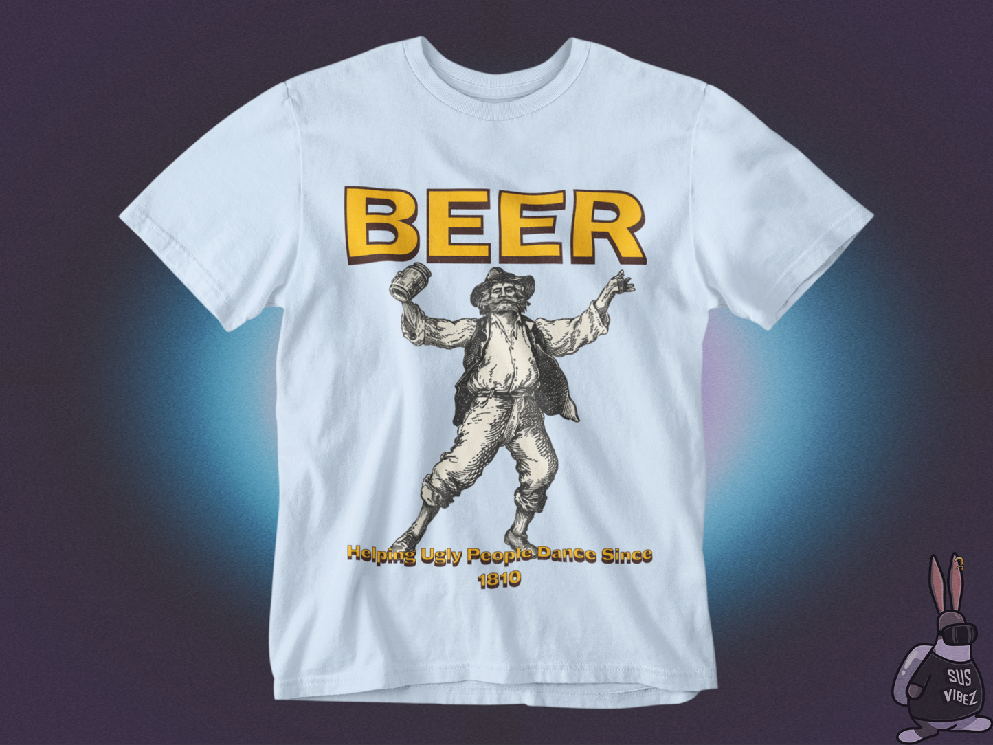 Beer helping ugly people dance since 1810 T-shirt