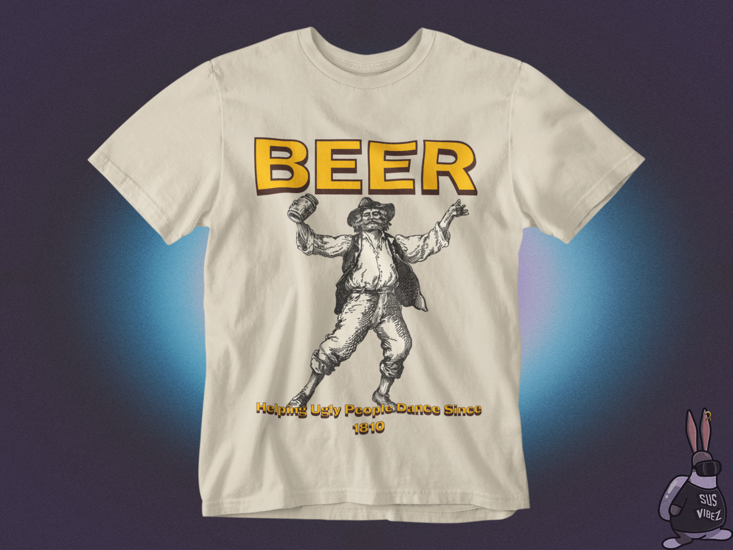 Beer helping ugly people dance since 1810 T-shirt