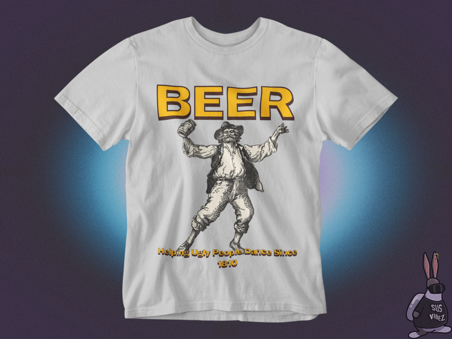 Beer helping ugly people dance since 1810 T-shirt