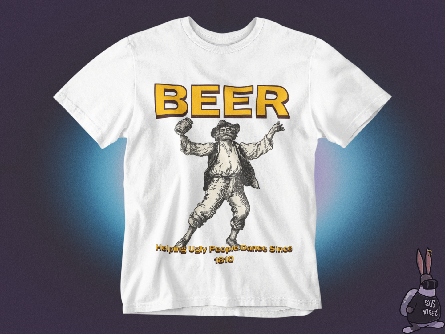 Beer helping ugly people dance since 1810 T-shirt