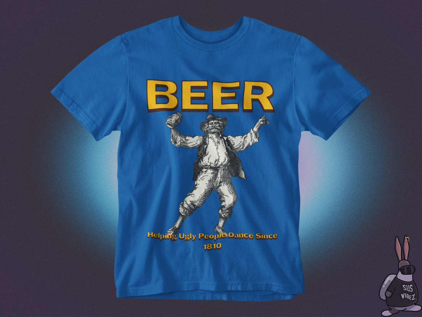 Beer helping ugly people dance since 1810 T-shirt