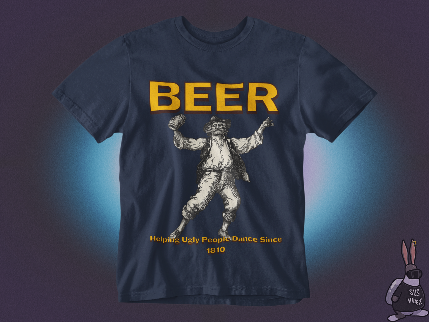 Beer helping ugly people dance since 1810 T-shirt