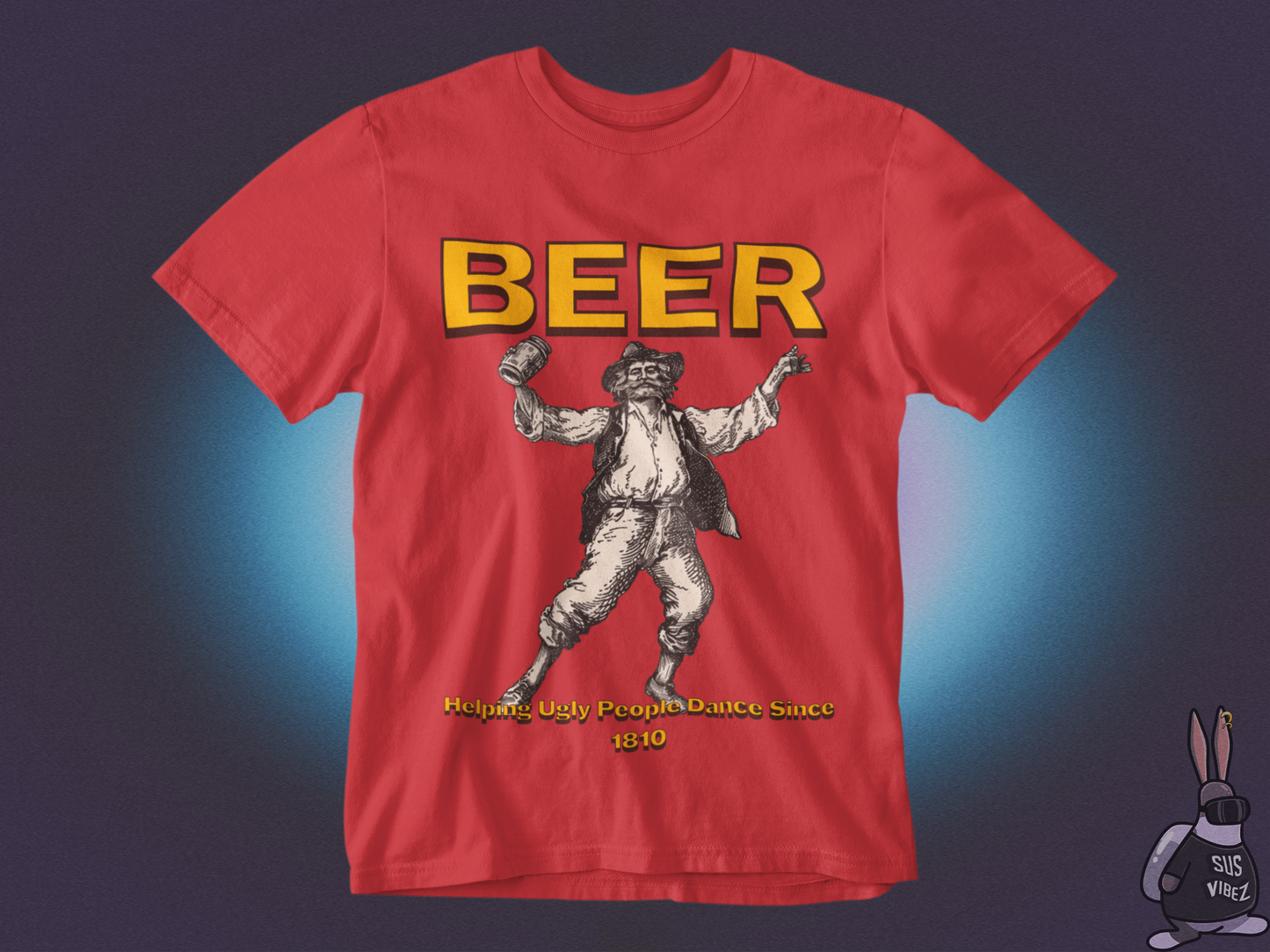 Beer helping ugly people dance since 1810 T-shirt