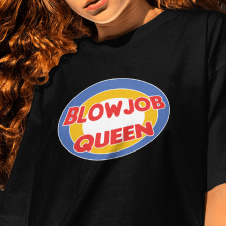 Blowjob queen T-shirt