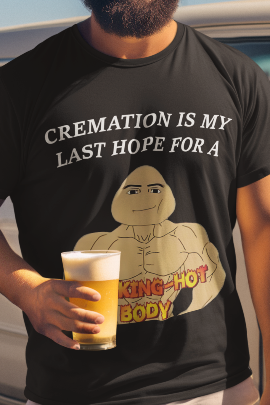 Cremation is my last hope for a smoking hot body T-shirt