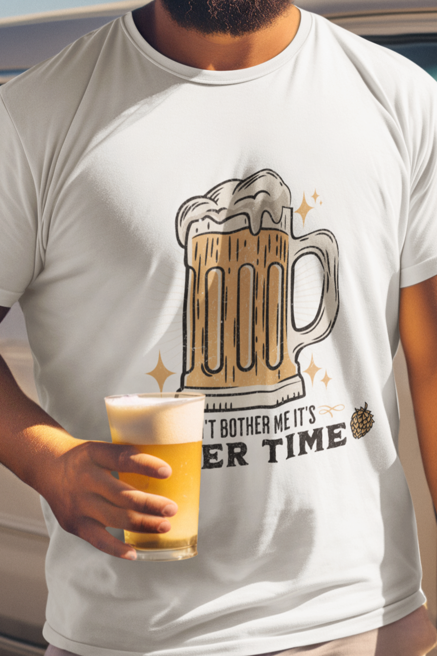 Don't bother me it's beer time T-shirt