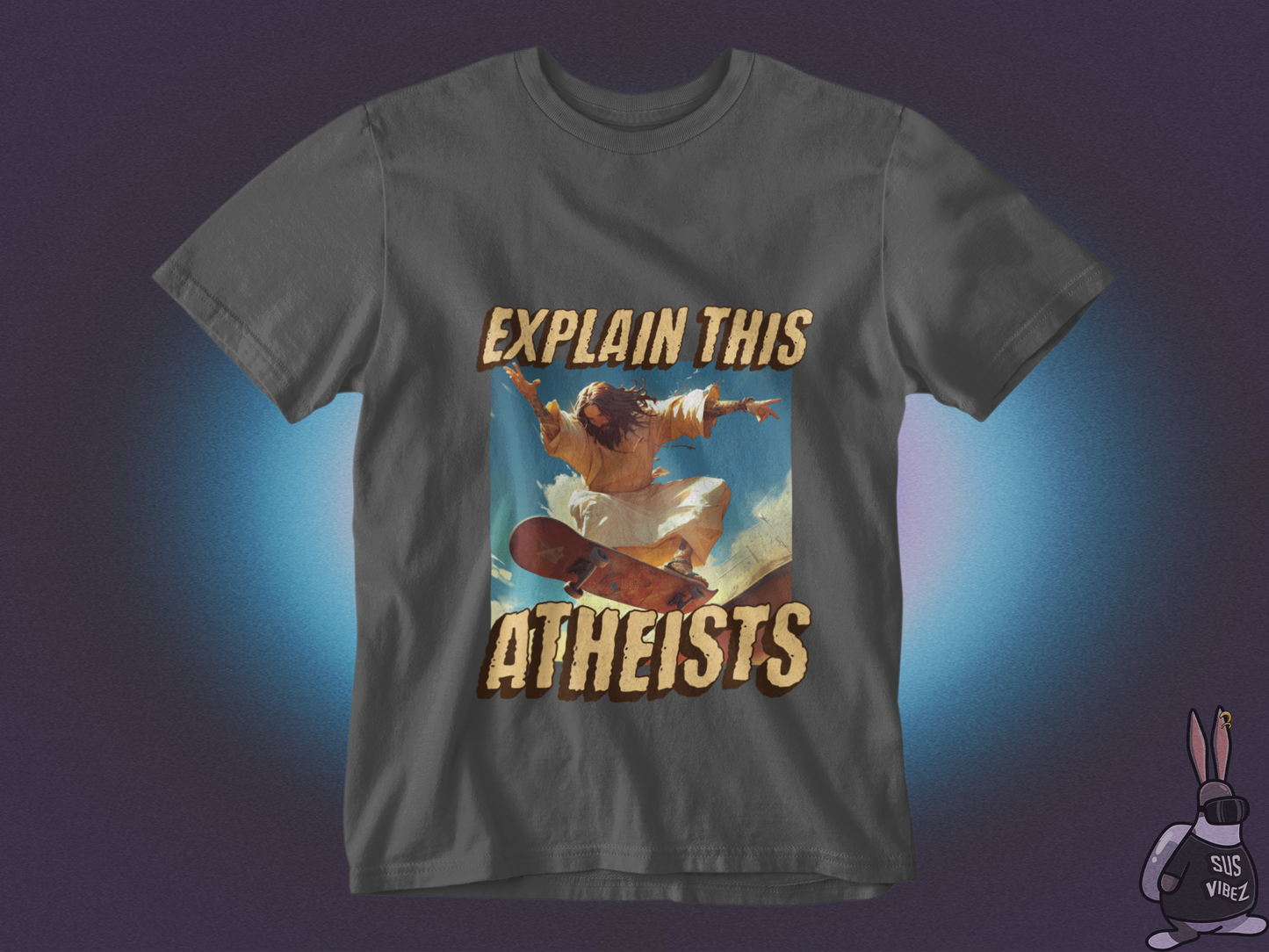 Explain this atheists T-shirt