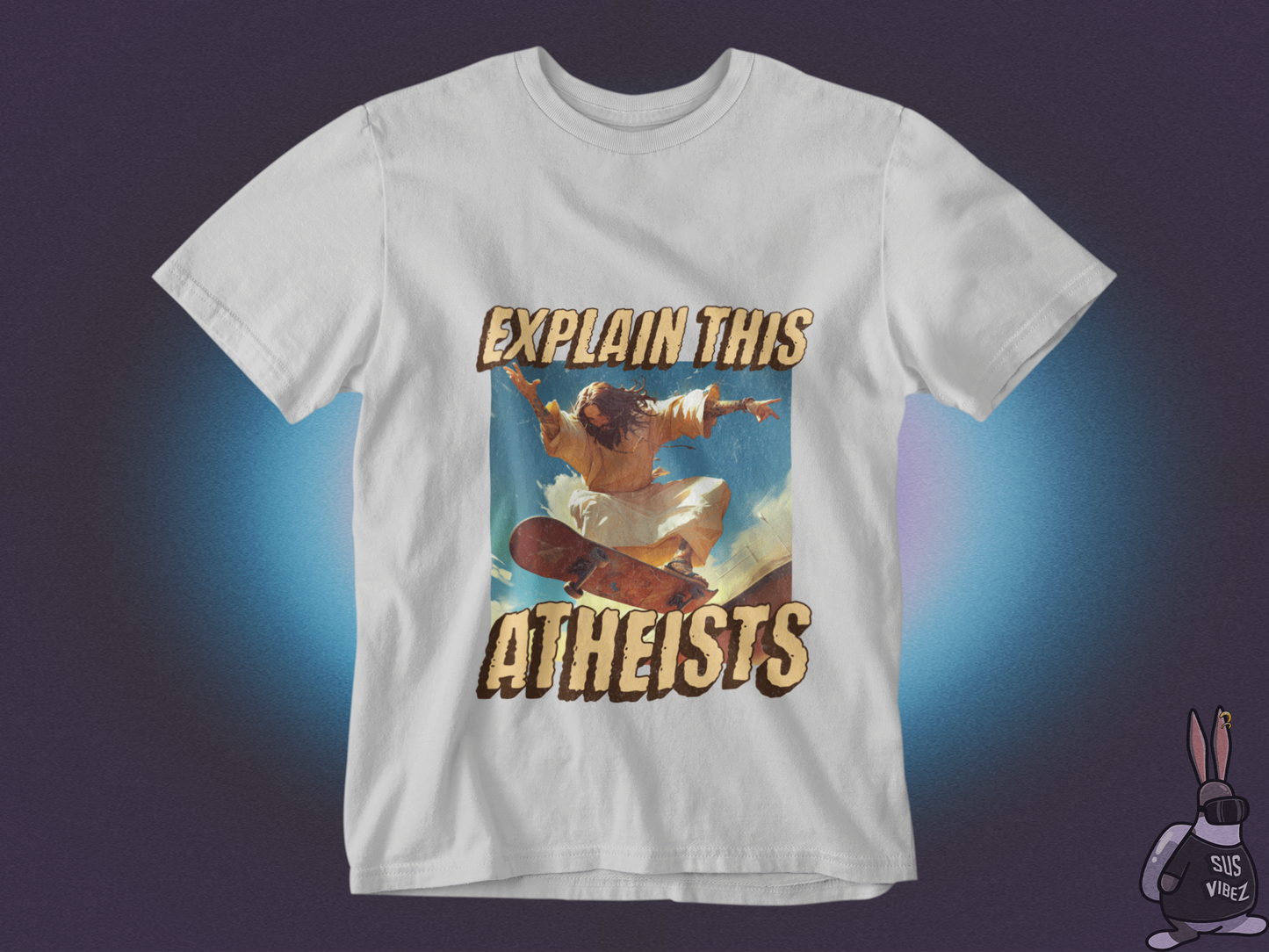 Explain this atheists T-shirt