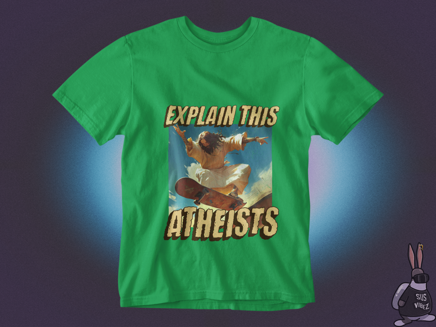 Explain this atheists T-shirt