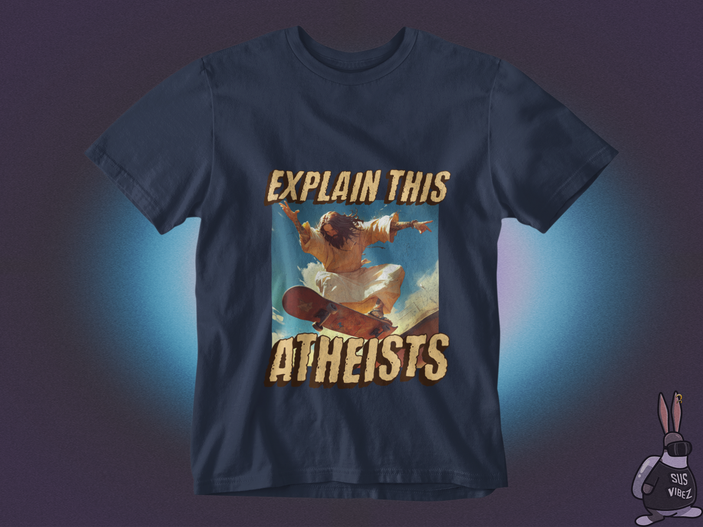 Explain this atheists T-shirt