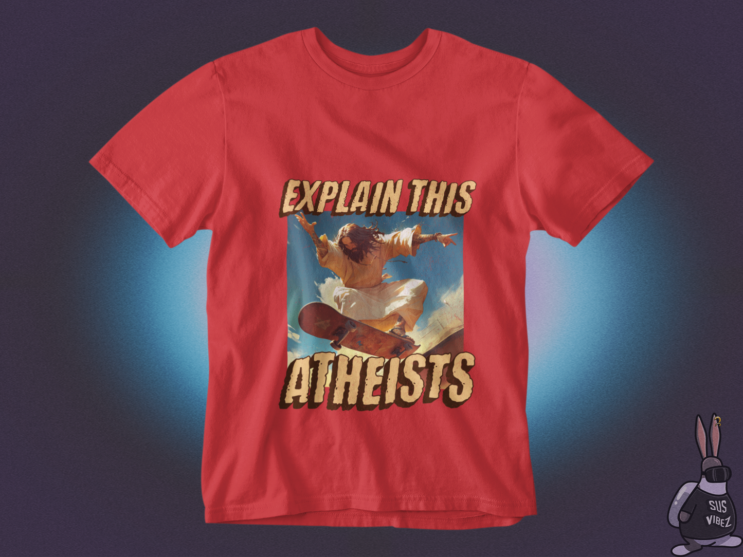 Explain this atheists T-shirt
