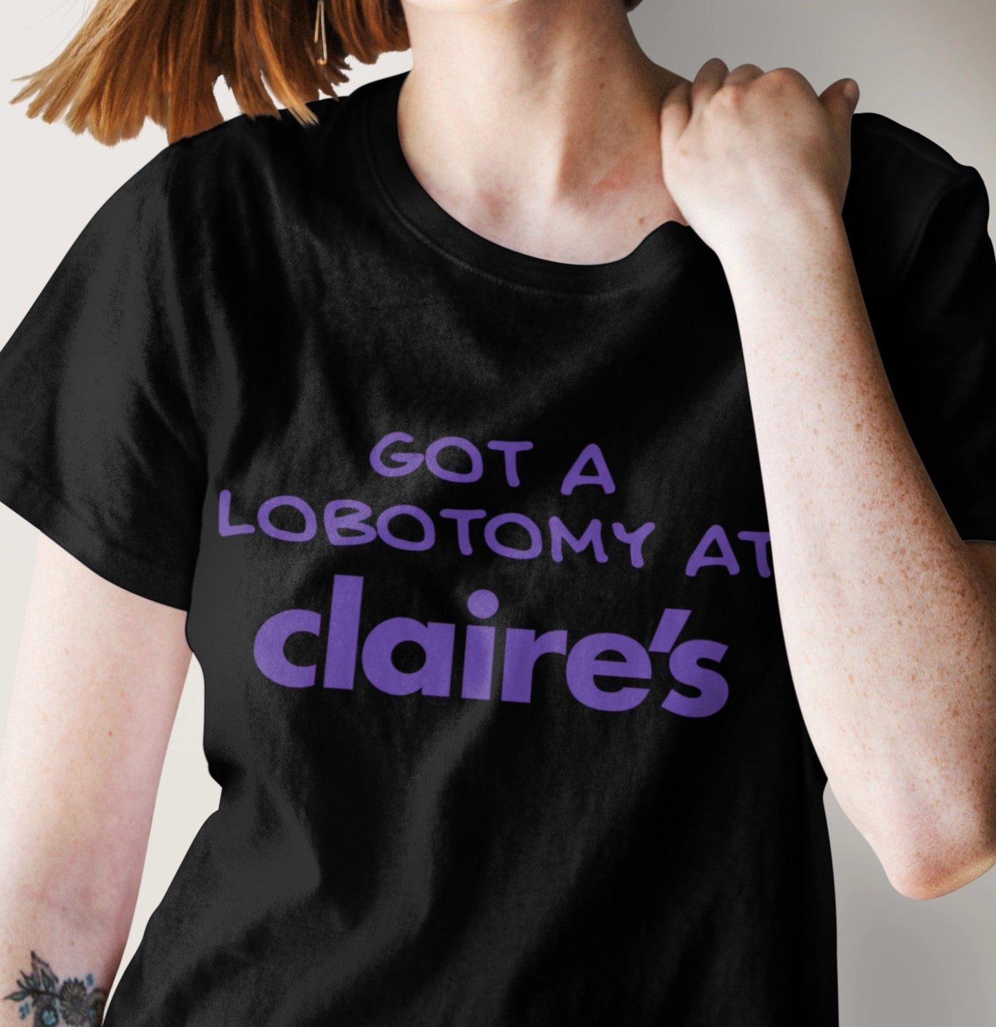 Got a lobotomy at claire's T-shirt