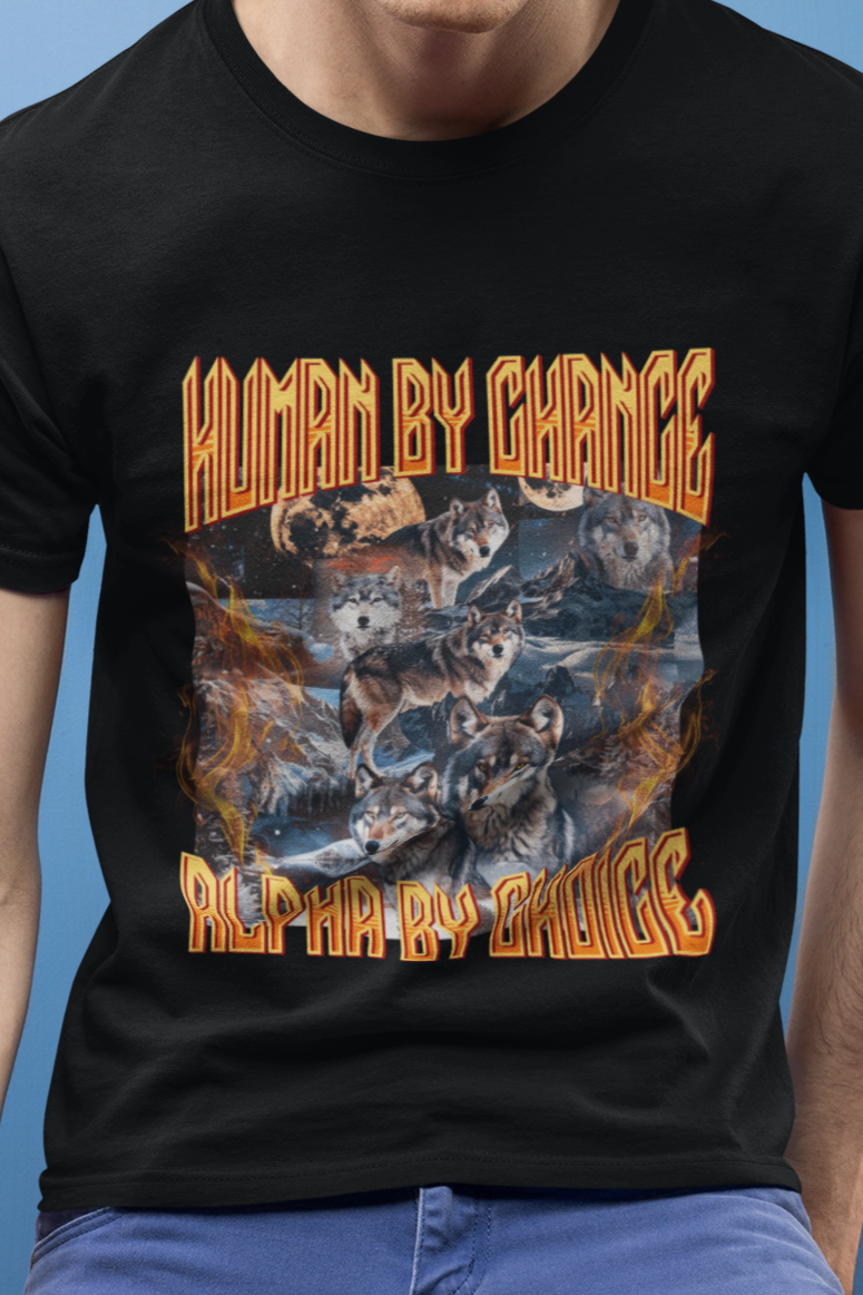 Human by chance Alpha by choice T-shirt