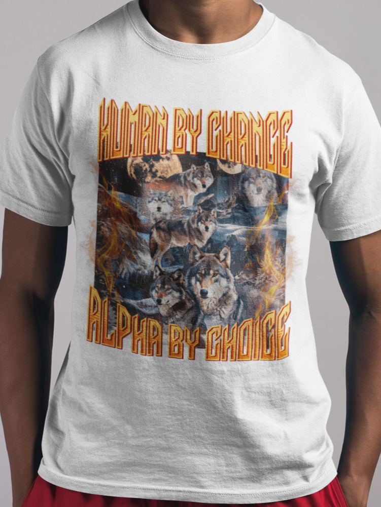 Human by chance Alpha by choice T-shirt