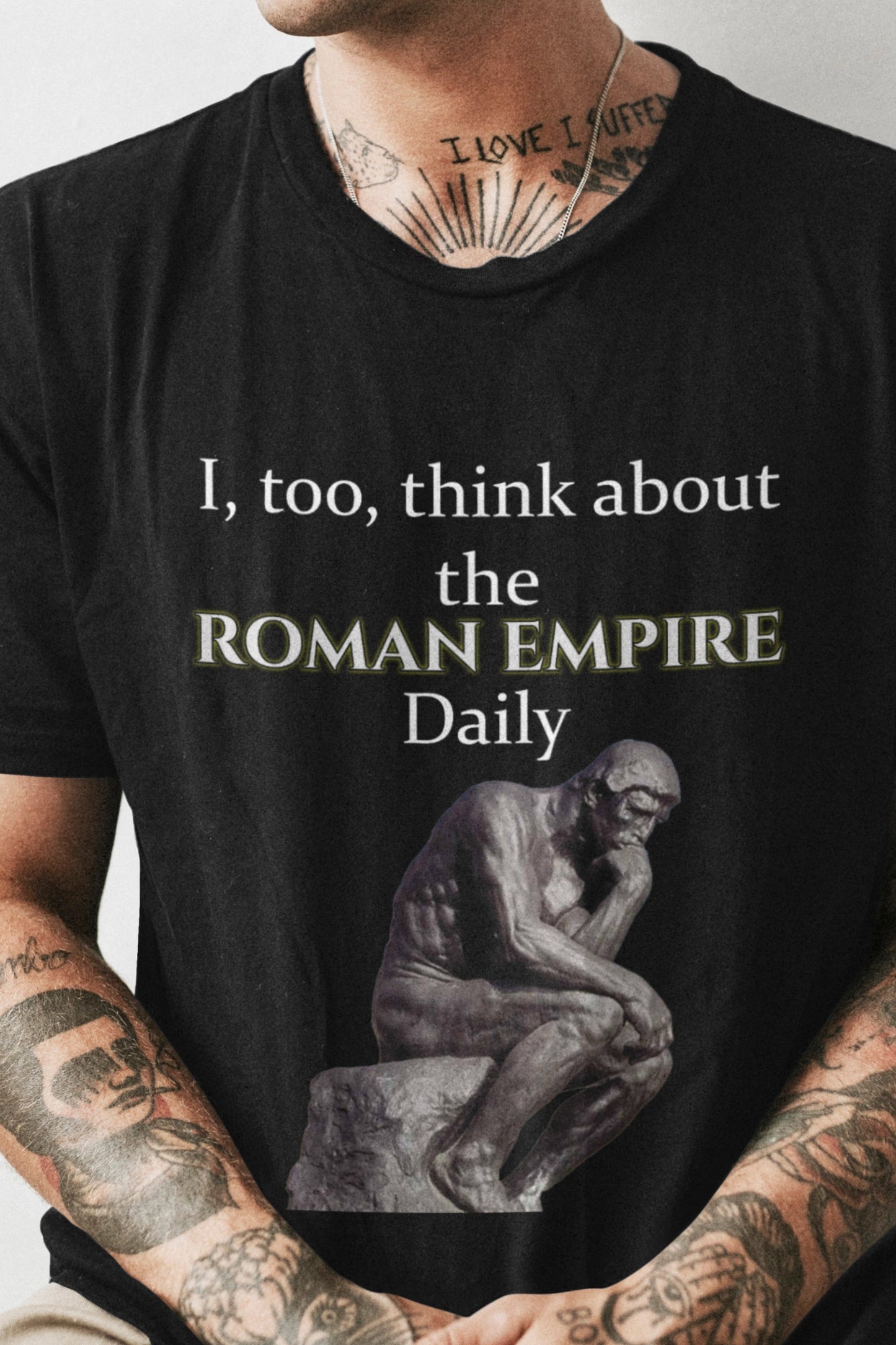 I, too, think about the roman empire daily T-shirt