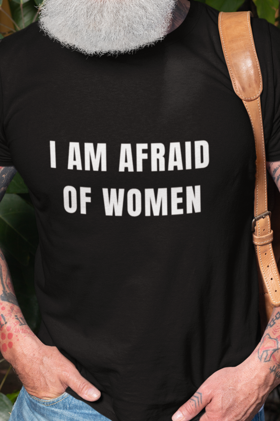 I am afraid of women T-shirt