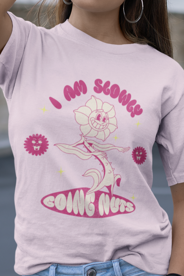 I am slowly going nuts T-shirt