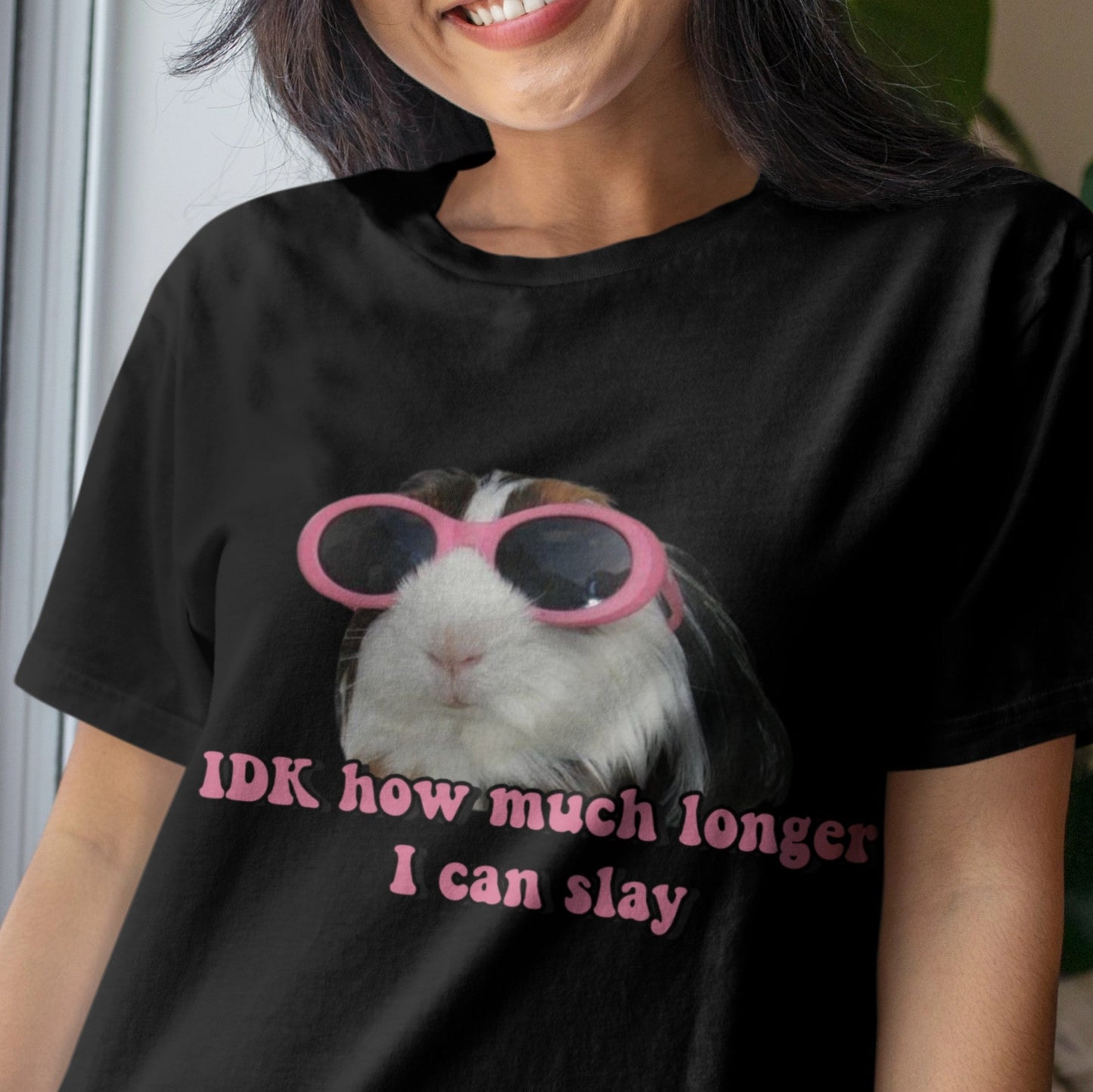 Idk how much longer I can slay T-shirt
