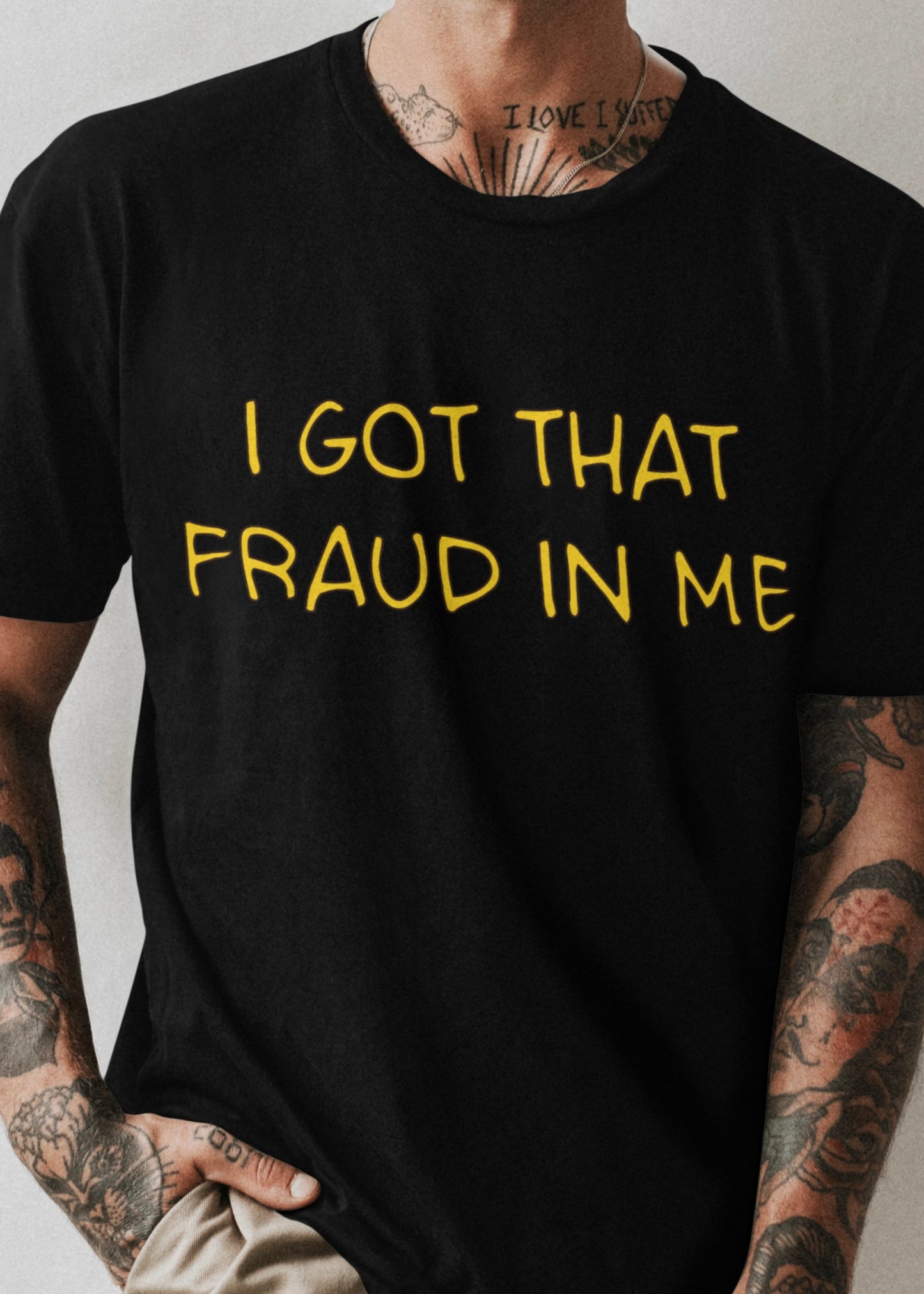 I got that fraud in me T-shirt