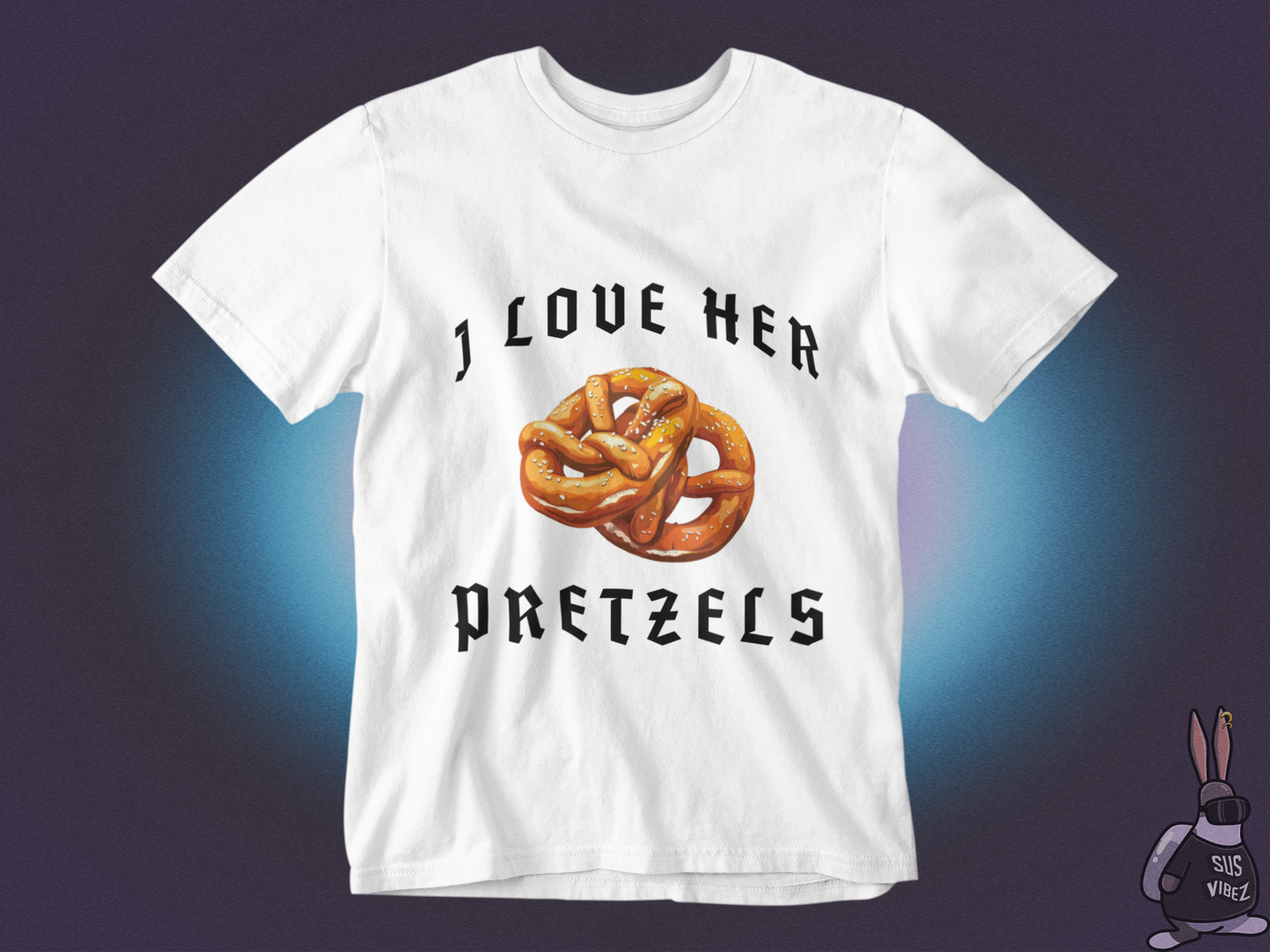 I love her pretzels T-shirt