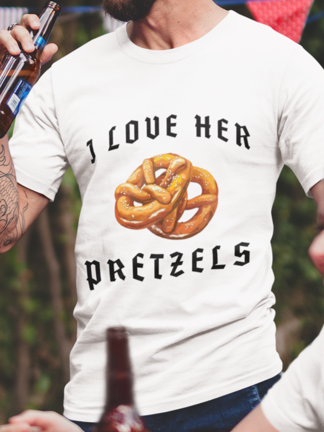 I love her pretzels T-shirt