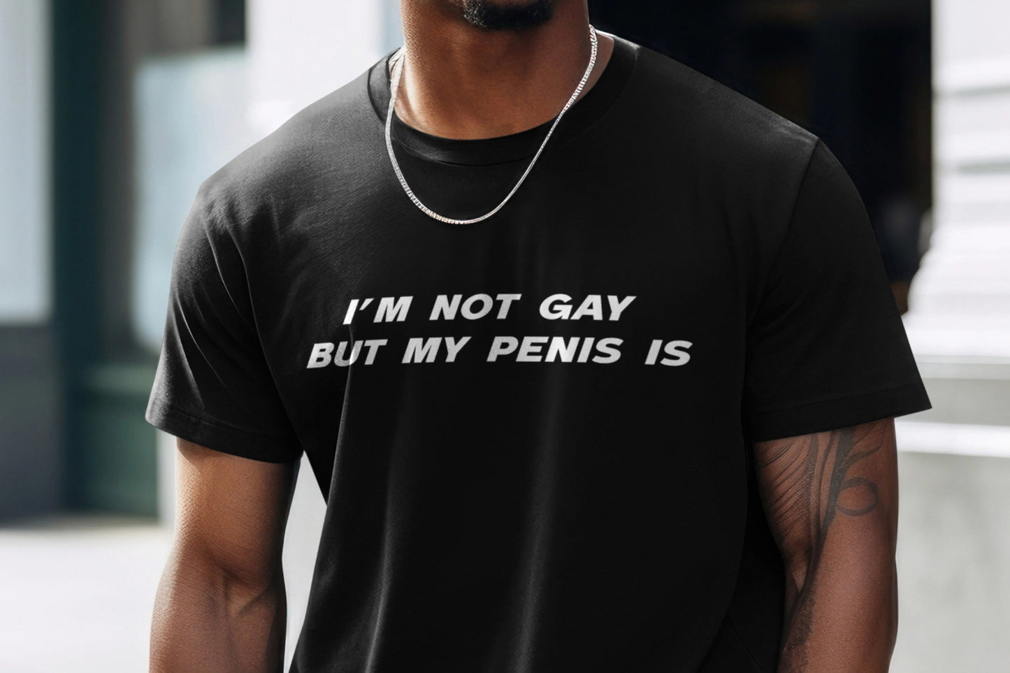 I'm not gay but my penis is T-shirt