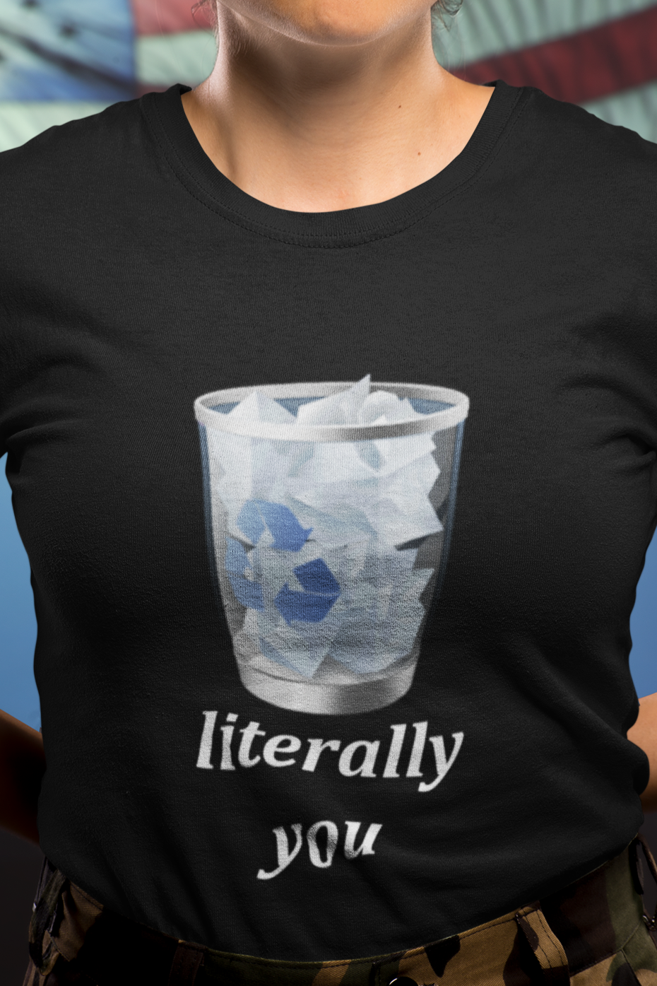 Literally you recycle bin T-shirt