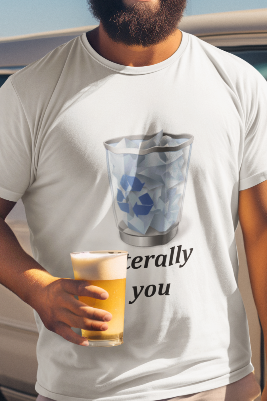 Literally you recycle bin T-shirt