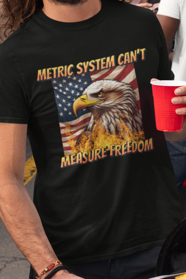 Metric system can't measure freedom T-shirt