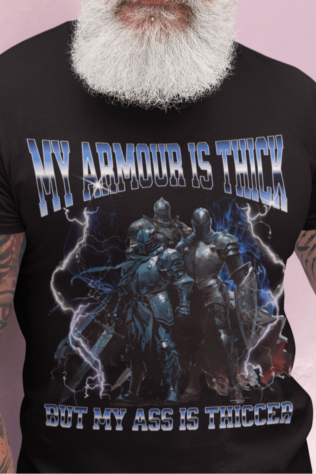 My armour is thick but my ass is thiccer T-shirt