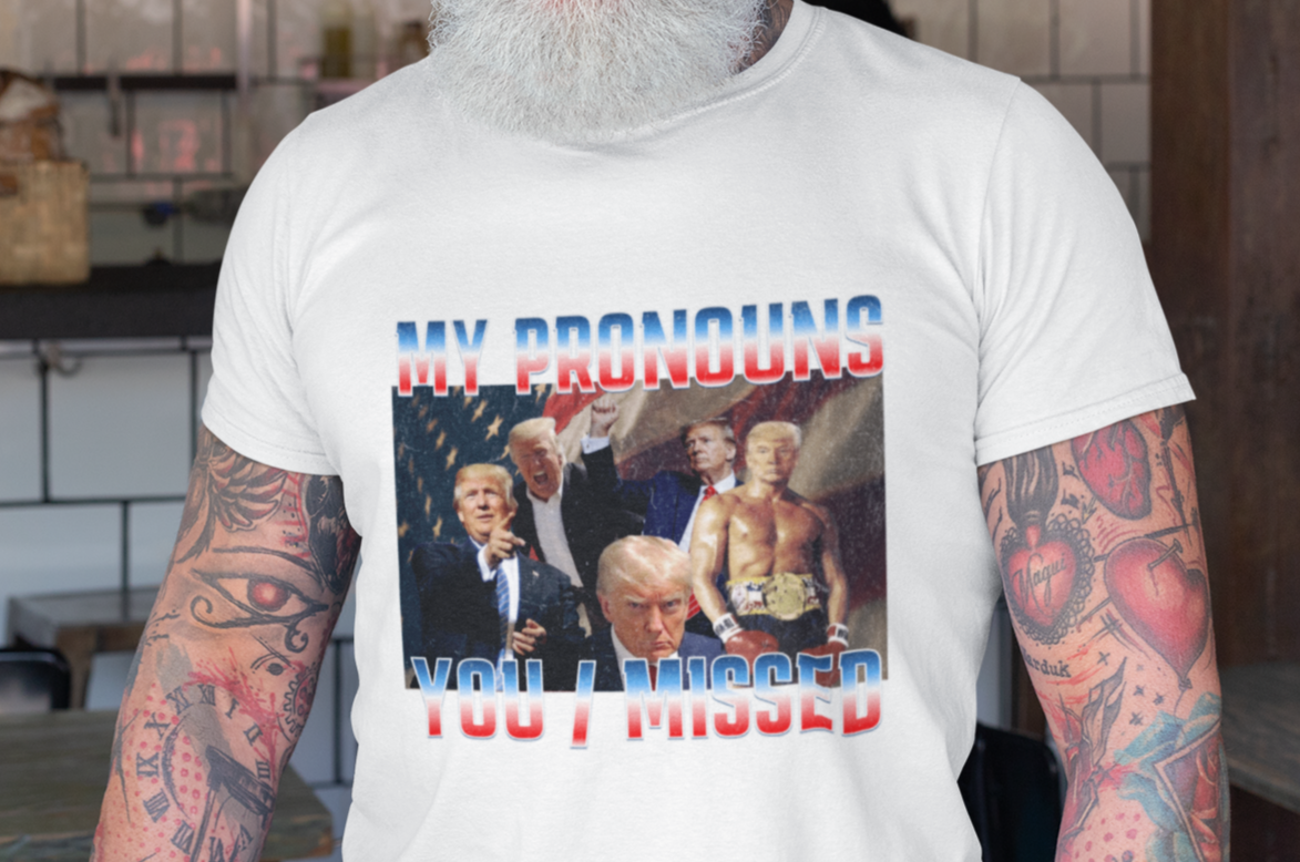 My pronouns you/missed T-shirt