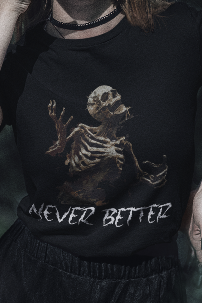 Never better T-shirt