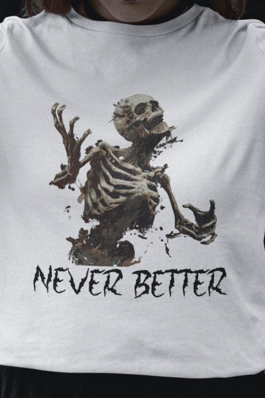 Never better T-shirt