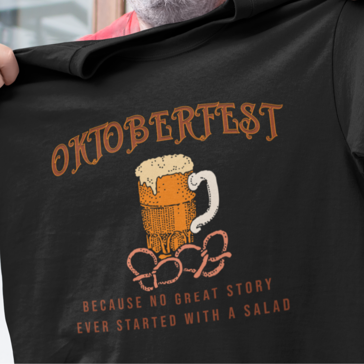 Oktoberfest because no great story ever started with a salad T-shirt