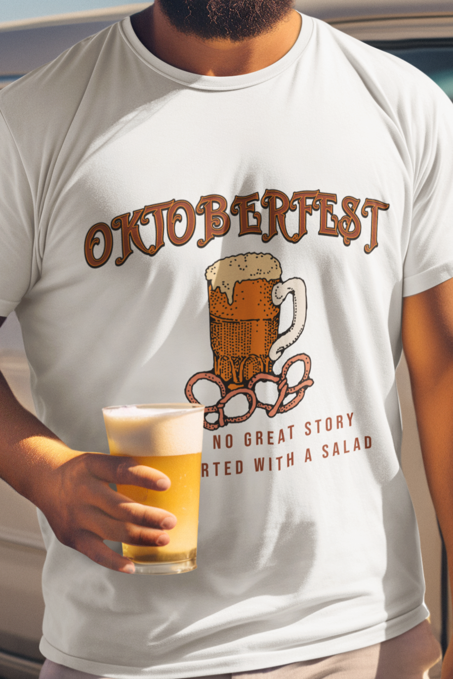 Oktoberfest because no great story ever started with a salad T-shirt