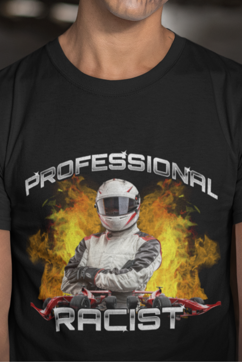 Professional racist T-shirt