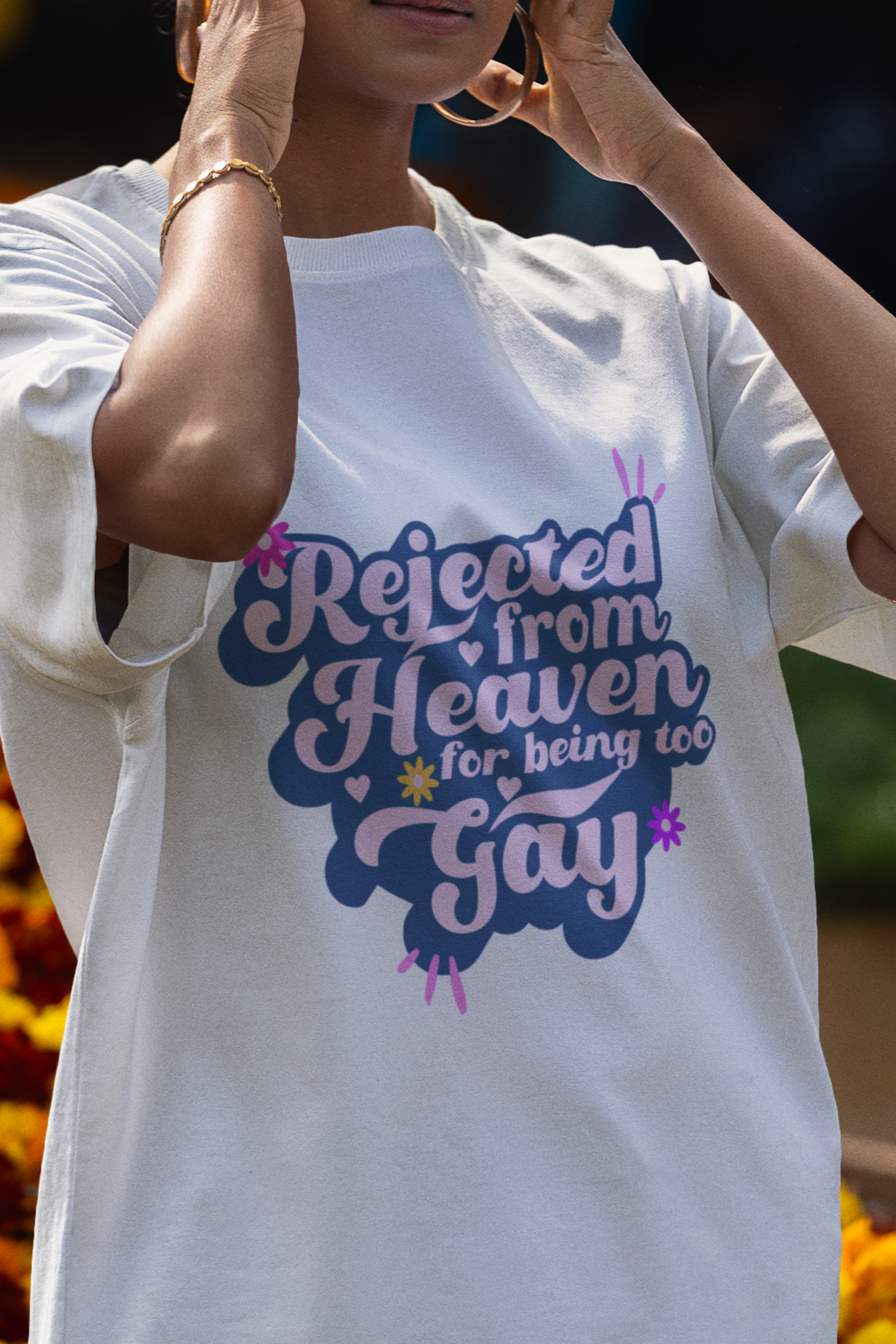 Rejected from heaven for being too gay T-shirt