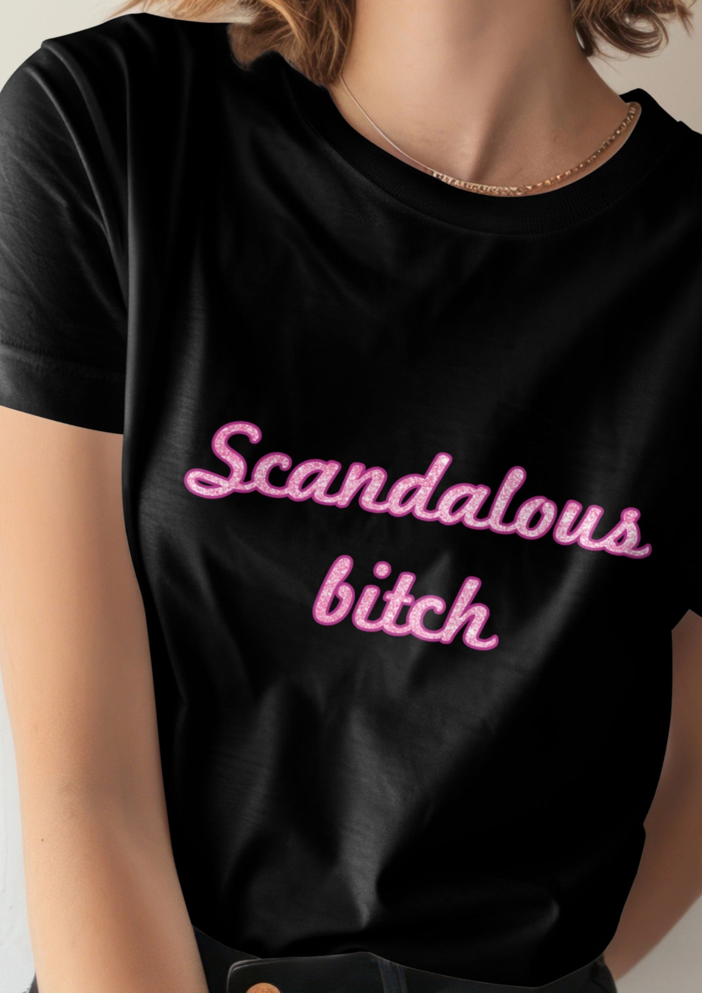 Scandalous bitch T-shirt