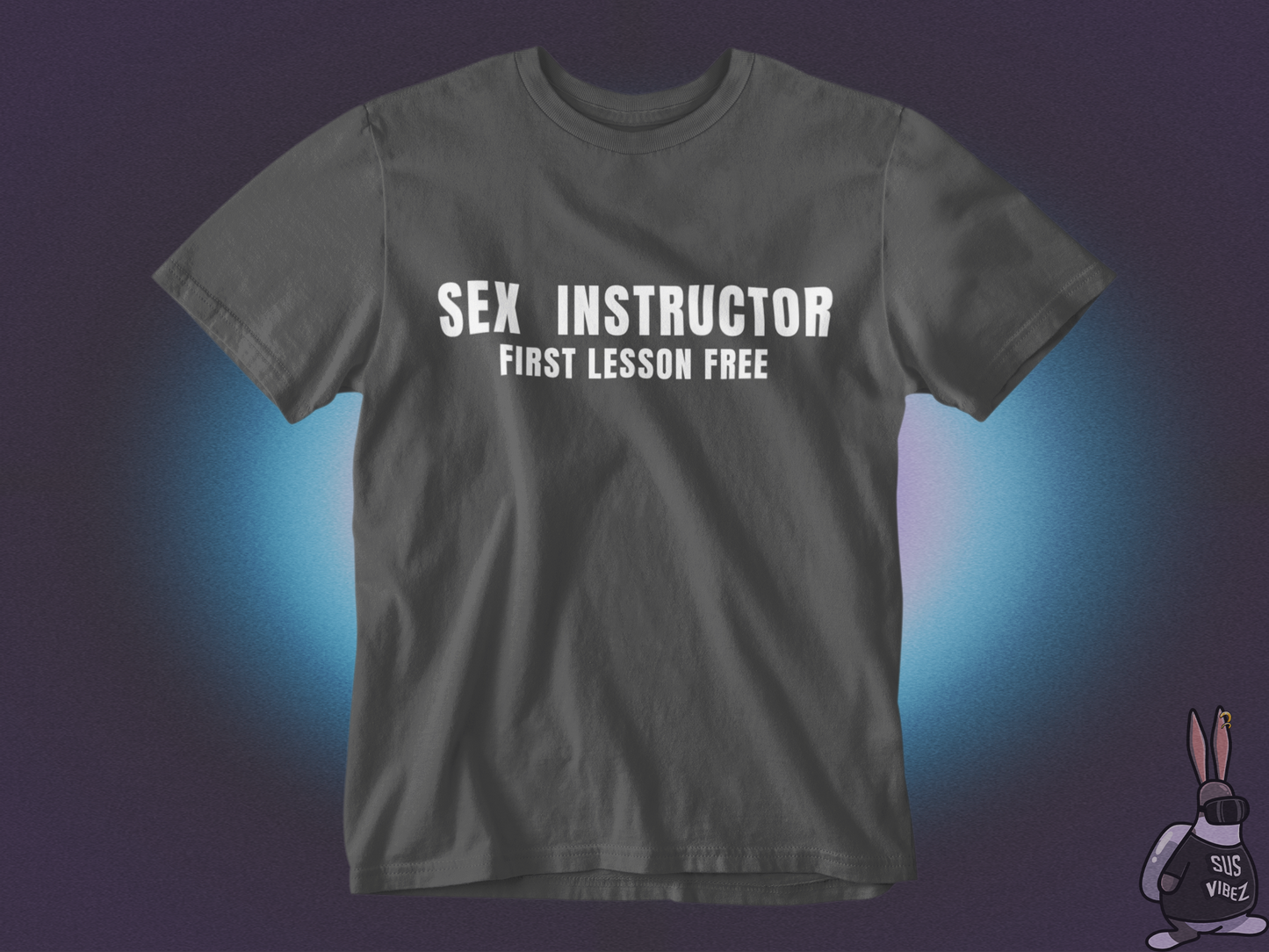 Sex instructor first lesson free T-shirt