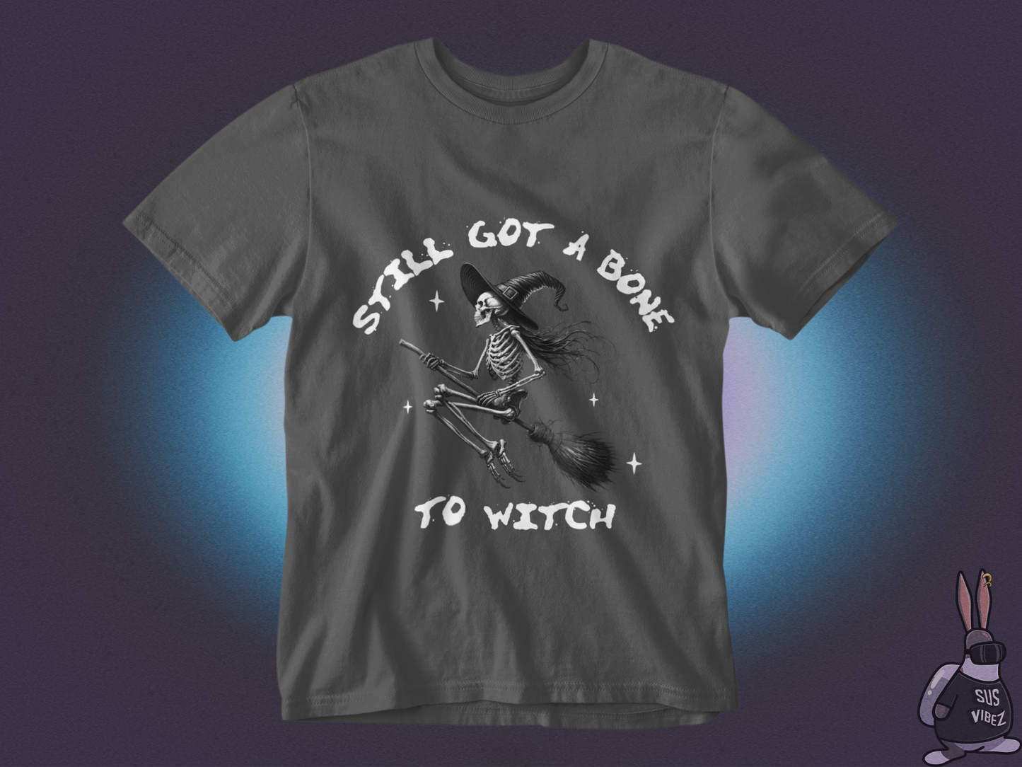 Still got a bone to witch T-shirt