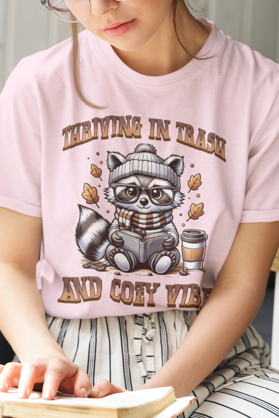Thriving in trash and cozy vibes T-shirt