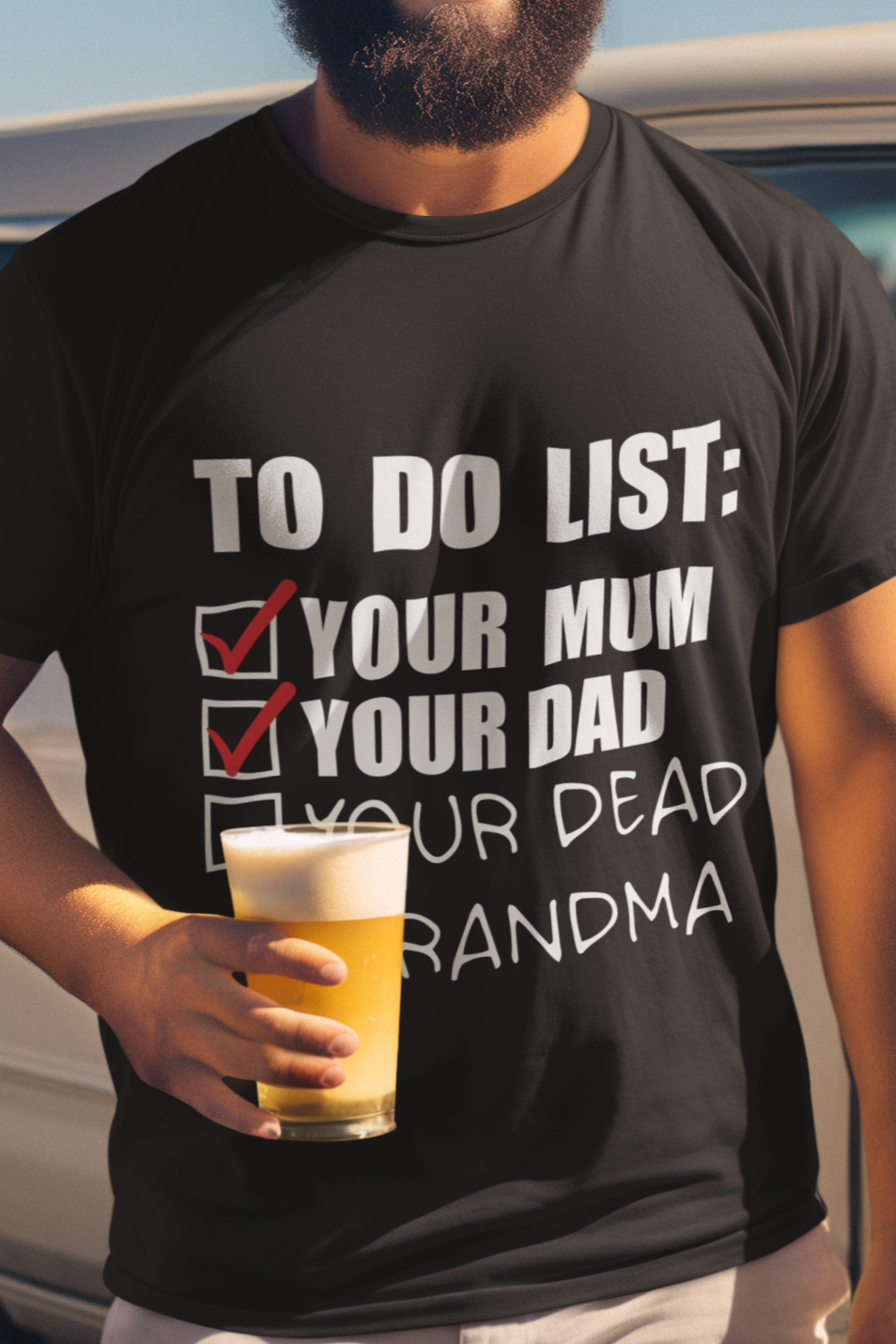 To do list your mom, your dad, your dead grandma T-shirt