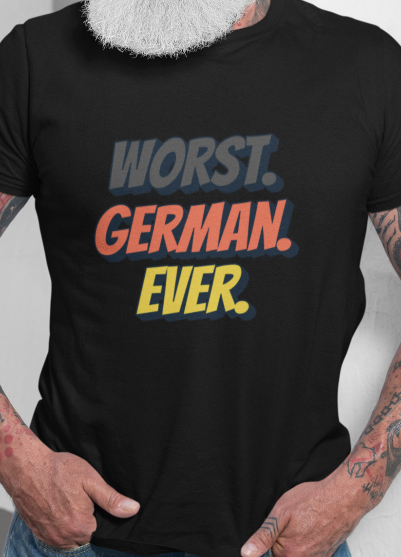 Worst german ever T-shirt