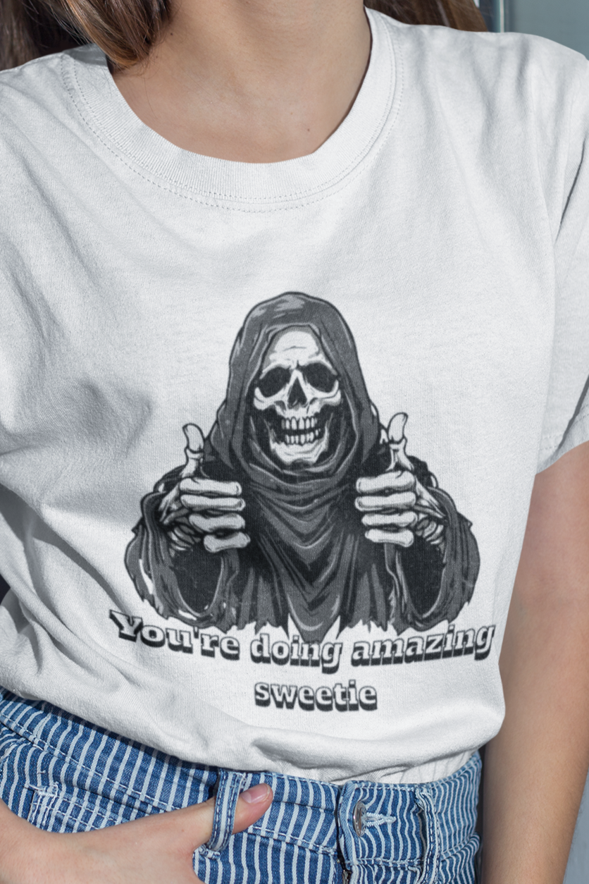 You're doing amazing T-shirt
