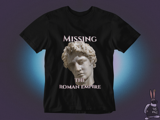 Missing the Roman empire T-shirt