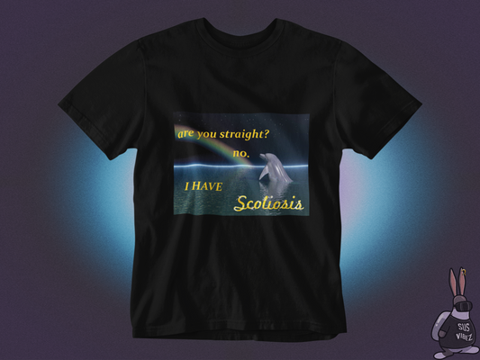 Are you straight? no I have scoliosis T-shirt