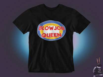 Blowjob queen T-shirt