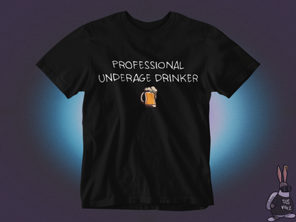 Professional underage drinker T-shirt