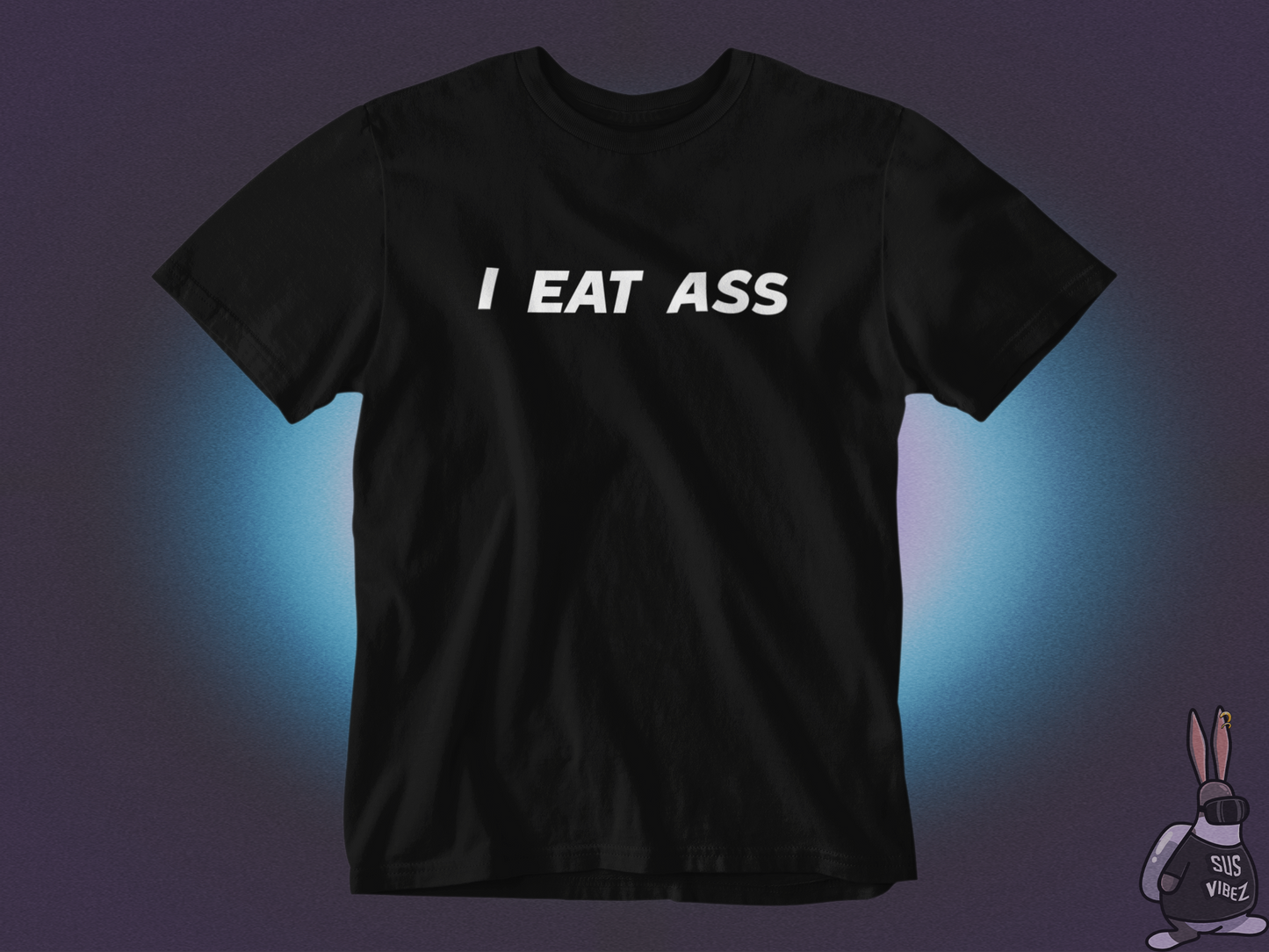 I eat ass T-shirt